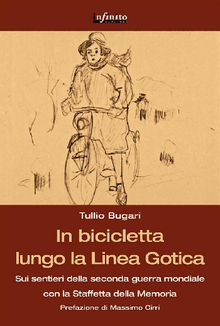 In bicicletta lungo la Linea Gotica.  Tullio Bugari
