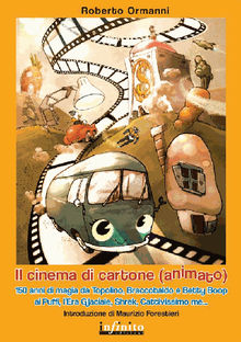 Il cinema di cartone (animato).  Roberto Ormanni