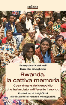 Rwanda, la cattiva memoria.  Franoise Kankindi