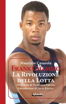 Frank Chamizo. La Rivoluzione della Lotta.  Maurizio Casarola