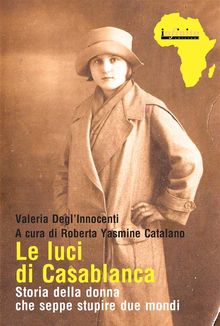 Le luci di Casablanca.  Valeria DeglInnocenti