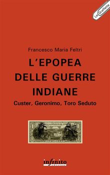 Lepopea delle guerre indiane.  Francesco Maria Feltri