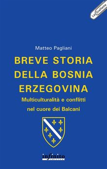 Breve storia della Bosnia Erzegovina.  Matteo Pagliani