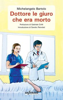 Dottore le giuro che era morto.  Michelangelo Bartolo