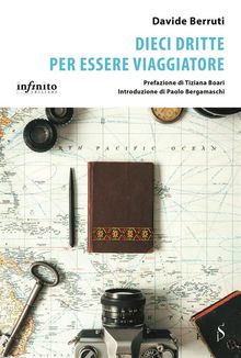 Dieci dritte per essere viaggiatore.  Davide Berruti