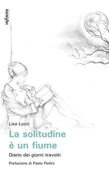 La solitudine  un fiume.  Lisa Luzzi