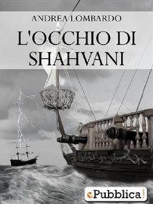 L'occhio di Shahvani.  Andrea Lombardo