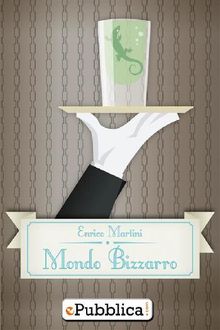 Mondo Bizzarro.  Enrico Nebbioso Martini