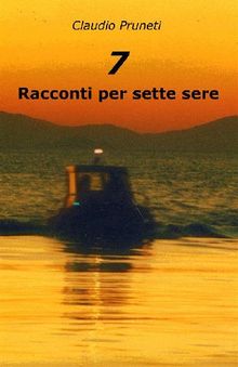 7 Racconti per Sette Sere.  Claudio Pruneti