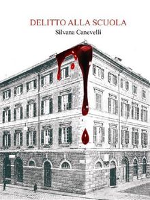 Delitto alla Scuola.  Silvana Canevelli