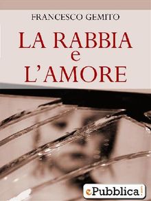 La Rabbia e l'Amore.  Francesco Gemito