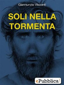 Soli nella Tormenta.  Giannunzio Visconti