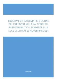  I Documenti Informatici E La Fine Del Cartaceo Nella Pa: Concetti, Responsabilit E Scadenze Alla Luce Del Dpcm 13 Novembre 2014.  Alfonso Pisani