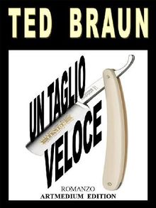 Un Taglio Veloce.  Ted Braun