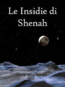 Le Insidie di Shenah.  George Edgar Ransley