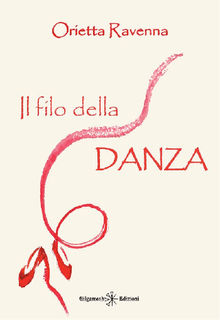 Il filo della danza.  Orietta Ravenna 