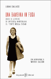 Una bambina in fuga.  Lidia Gallico