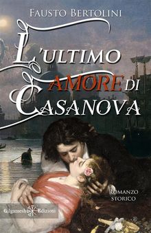 Lultimo amore di Casanova.  Fausto Bertolini