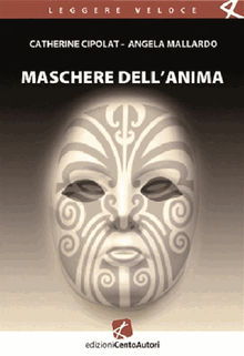 Maschere dell'anima.  Catherine Cipolat