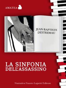 La sinfonia dell'assassino.  Baptiste Destremau