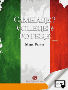 Cambiare? Volere  potere.  Mario Piunti