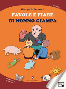 Favole e fiabe di nonno Giampa.  Giampaolo Bertolotti