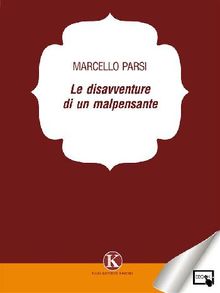 Le disavventure di un malpensante.  Marcello Parsi