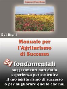 Manuale per l'agriturismo di successo (ediz. small).  Edi Righi