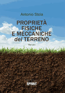 Propriet fisiche e meccaniche del terreno.  Antonio Stola