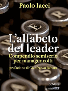 Lalfabeto del leader. Compendio semiserio per manager colti.  Paolo Iacci