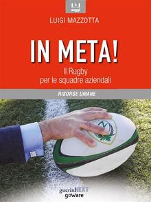 In meta! Il Rugby per le squadre aziendali.  Luigi Mazzotta