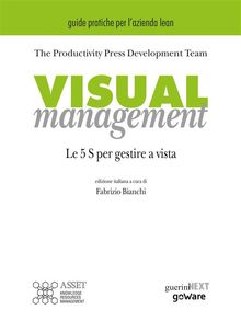 Visual management. Le 5 S per gestire a vista.  The Productivity Press Development Team