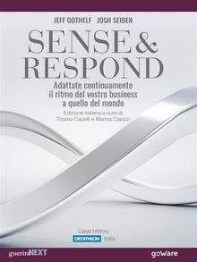 Sense & Respond. Adattate continuamente il ritmo del vostro business a quello del mondo.  Josh Seiden