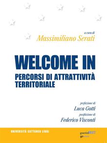 Welcome in. Percorsi di attrattivit territoriale.  Massimiliano Serati