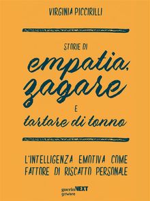 Storie di empatia, zagare e tartare di tonno. Lintelligenza emotiva come fattore di riscatto personale.  Virginia Piccirilli