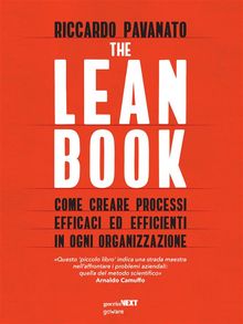 The Lean Book. Come creare processi  efficaci ed efficienti  in ogni organizzazione.  Riccardo Pavanato