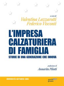 Limpresa calzaturiera di famiglia. Storie di una generazione che innova.  Valentina Lazzarotti