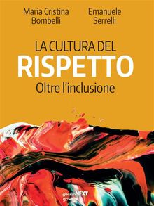 La cultura del rispetto. Oltre linclusione.  Emanuele Serrelli