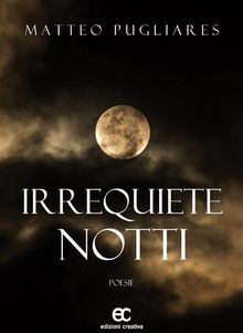 Irrequiete notti.  Matteo Pugliares