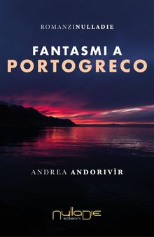 Fantasmi a Portogreco.  Andrea Andorivr