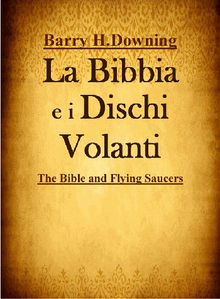 La Bibbia e i Dischi Volanti.  Barry Downing