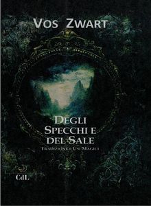 Degli Specchi e del Sale.  Vos Zwart