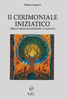 Il Cerimoniale Iniziatico.  Tatiana Longoni