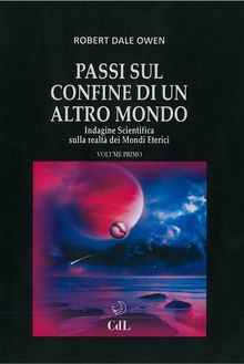 Passi sul confine di un altro mondo vol 1.  Robert Dale Owen