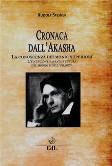 Cronaca dell'Akasha.  Rudolf Steiner