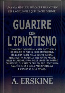 Guarire con l'ipnotismo.  Alex Erskine