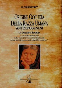 Origine Occulta della Razza Umana.  Helena Petrovna Blavatsky