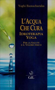 L'Acqua che Cura.  Yogi Ramacharaka