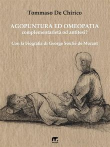 Agopuntura ed Omeopatia.  Tommaso De Chirico