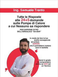 Tutte le risposte alle 24 + 5 domande sulle Pompe di Calore a cui NESSUNO sa rispondere.  Samuele Trento